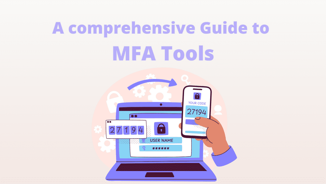 The Top MFA Tools to Enhance Your Business Security